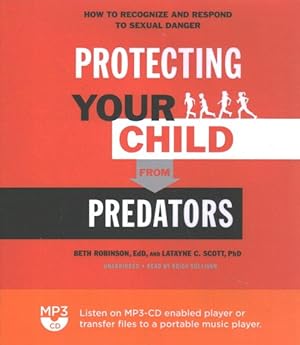 Immagine del venditore per Protecting Your Child from Predators : How to Recognize and Respond to Sexual Danger venduto da GreatBookPrices