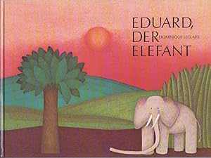 Bild des Verkufers fr Eduard, der Elefant / Bilder von Dominique Leclaire. Geschichte von Penelope Hann zum Verkauf von Bcher bei den 7 Bergen