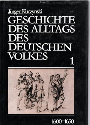 Geschichte des Alltags des deutschen Volkes 1600-1650 (Studien 1). Mit einem Abschnitt über Arbei...