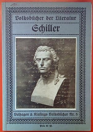 Imagen del vendedor de Volksbcher der Literatur. Schiller. Velhagen & Klasings Volksbcher Nr. 5. a la venta por biblion2