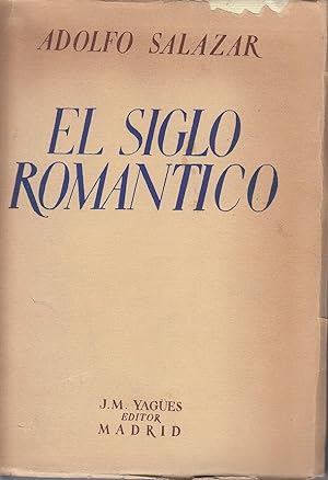 EL SIGLO ROMÁNTICO. Ensayos sobre el Romanticismo y los compositores de la época romántica