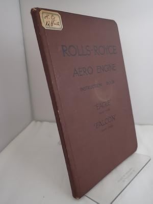 Instructions for Rolls-Royce Aero Engines: Eagle Series I to VIII: Falcon Series I, II and III