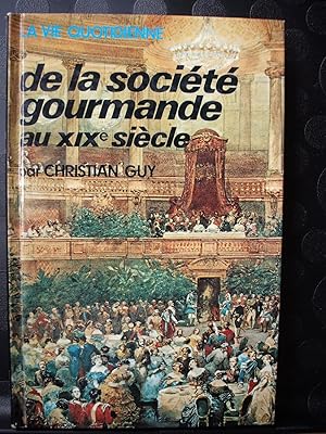 La vie quotidienne de la société gourmande en France au XIXe siècle