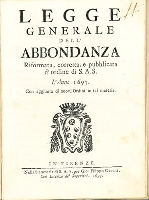 Legge generale dell'abbondanza riformata, corretta e pubblicata d'ordine di S.A.S. l'anno 1697. C...