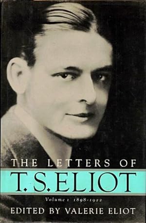 Seller image for The Letters of T .S. Eliot, Volume 1: 1898-1922 for sale by LEFT COAST BOOKS