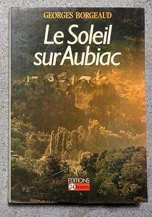 Image du vendeur pour Le soleil sur Aubiac. mis en vente par La Bergerie