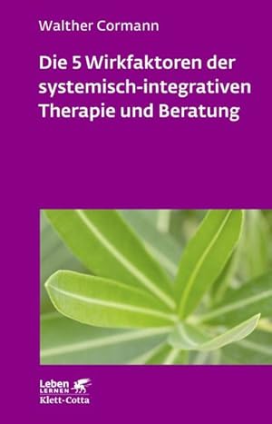 Bild des Verkufers fr Die 5 Wirkfaktoren der systemisch-integrativen Therapie und Beratung (Leben lernen, Bd. 268) zum Verkauf von AHA-BUCH GmbH