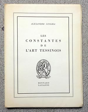 Image du vendeur pour Les constantes de l'Art tessinois. mis en vente par La Bergerie