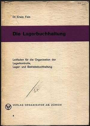 Seller image for Die Lagerbuchhaltung. Leitfaden fr die Organisation der Lagerkontrolle, Lager- und Betriebsbuchhaltung for sale by Antikvariat Valentinska