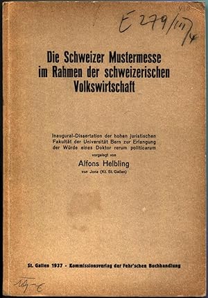Die Schweizer Mustermesse im Rahmen der schweizerischen Volkswirtschaft. Inaugural-Dissertation d...