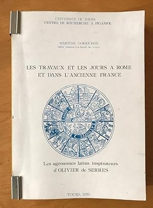 Les travaux et les jours à Rome et dans l'ancienne France. Les agronomes latins inspirateurs d'Ol...