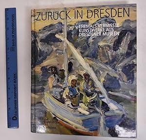 Zuruck in Dresden: Eine Ausstellung ehemals vermisste Werke aus Dresdener Museen