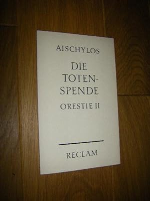 Bild des Verkufers fr Die Totenspende (Orestie II) zum Verkauf von Versandantiquariat Rainer Kocherscheidt