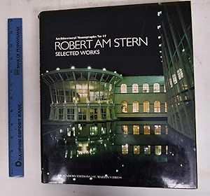 Robert A.M. Stern, Selected Works (Architectural Monographs No 17)