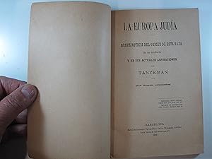 Imagen del vendedor de LA EUROPA JUDIA: BREVE NOTICIA DEL ORIGEN DE ESTA RAZA, DE SU CONDUCTA Y DE SUS ACTUALES ASPIRACIONES a la venta por Costa LLibreter