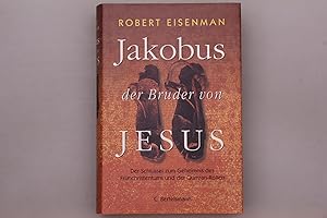 Bild des Verkufers fr JAKOBUS, DER BRUDER VON JESUS. Der Schlssel zum Geheimnis des Frhchristentums und der Qumran-Rollen zum Verkauf von INFINIBU KG