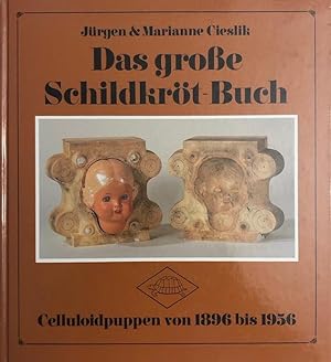 Das grosse Schildkröt-Buch. Celluloidpuppen von 1896 - 1956