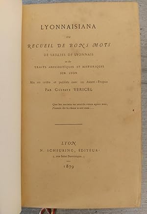 Lyonnaisiana, ou recueil de bons mots de saillies de Lyonnais et de traits anecdotiques et histor...