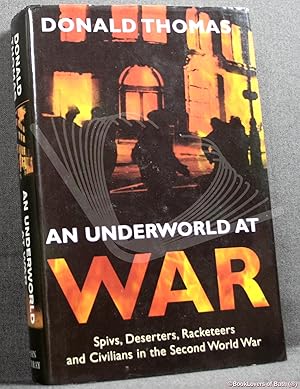 Immagine del venditore per An Underworld at War: Spivs, Deserters, Racketeers and Civilians in the Second World War venduto da BookLovers of Bath