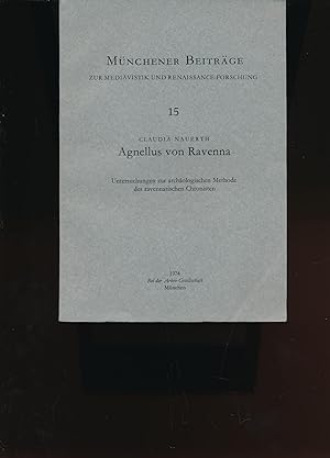 Bild des Verkäufers für Agnellus von Ravenna;Untersuchungen zur archäologischen Methode des ravennatischen Chronisten zum Verkauf von Antiquariat Kastanienhof