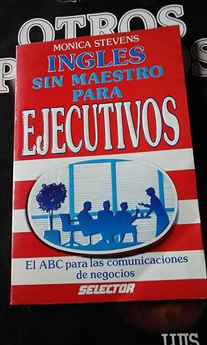 Imagen del vendedor de INGLÉS SIN MAESTRO PARA EJECUTIVOS. El ABC poara las comunicaciones de negocios (México, 1998) a la venta por Multilibro