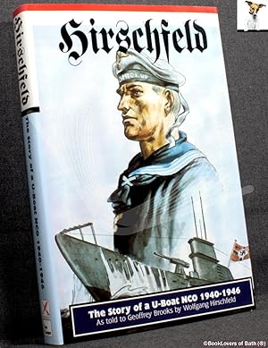 Bild des Verkufers fr Hirschfeld: The Story of a U-Boat NCO, 1940-1946 zum Verkauf von BookLovers of Bath