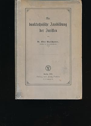 Imagen del vendedor de Die banktechnische Ausbildung der Juristen a la venta por Antiquariat Kastanienhof