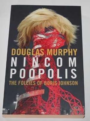 Nicompoopopolis. The Follies of Boris Johnson