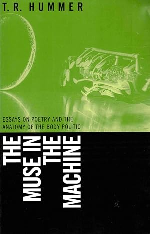 Bild des Verkufers fr The Muse in the Machine: Essays on Poetry and the Anatomy of the Body Politic zum Verkauf von Kenneth Mallory Bookseller ABAA