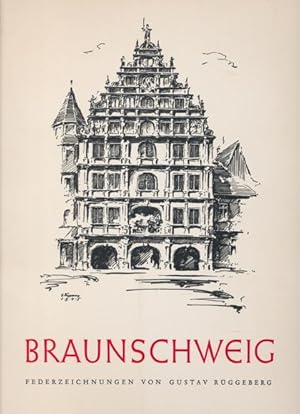 Seller image for Braunschweig. Federzeichnungen von Gustav Rggeberg. for sale by Tills Bcherwege (U. Saile-Haedicke)