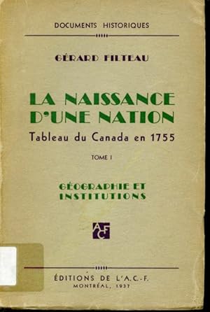 La naissance d'une nation (Tableau du Canada en 1755) Tome I : Géographie et institutions