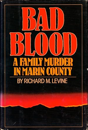 Seller image for Bad Blood: A Family Murder in Marin County for sale by Kenneth Mallory Bookseller ABAA