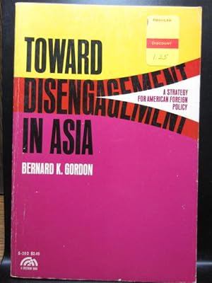 Seller image for TOWARD DISENGAGEMENT IN ASIA for sale by The Book Abyss