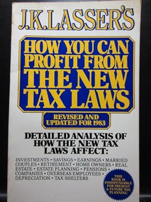 Bild des Verkufers fr J.K. LASSER'S HOW YOU CAN PROFIT FROM THE NEW TAX LAWS zum Verkauf von The Book Abyss