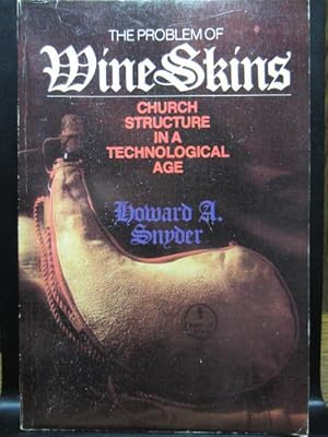 Imagen del vendedor de THE PROBLEM OF WINESKINS: CHURCH STRUCTURE IN TECHNOLOGICAL AGE a la venta por The Book Abyss