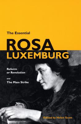 Seller image for The Essential Rosa Luxemburg: Reform or Revolution & the Mass Strike (Paperback or Softback) for sale by BargainBookStores