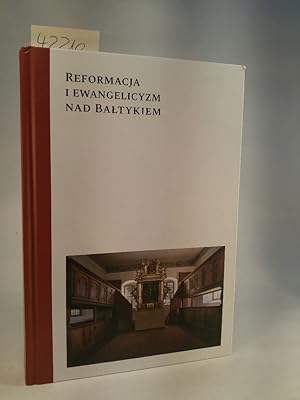 Imagen del vendedor de Reformacja i ewangelicyzm nad Baltykiem Nadbaltyckie Centrum Kultury a la venta por ANTIQUARIAT Franke BRUDDENBOOKS