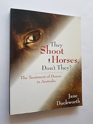 They Shoot Horses, Don't They? : The Treatment of Horses in Australia