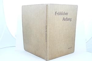 Imagen del vendedor de FROHLICHER ANFANG. EIN ERSTES LESEBUCH AUSGABE C IN LATEINISCHER DRUCKSCHRITT MIT SCHREIBSCHRIFTANHANG a la venta por Live Oak Booksellers