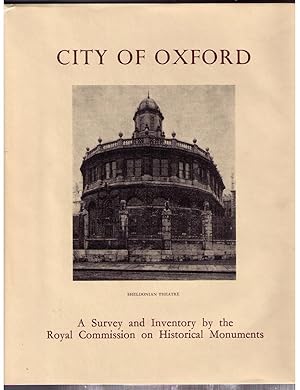 An Inventory of the Historical Monuments in the City of Oxford [City of Oxford: A Survey and Inve...