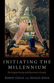 INITIATING THE MILLENNIUM: The Avignon Society and Illuminism in Europe