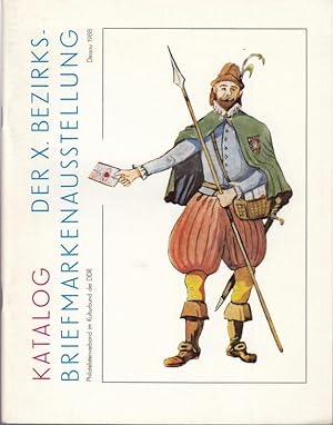 Katalog der X. Bezirks-Briefmarkenausstellung Dessau, 4. 5. - 11. 5. 1988.