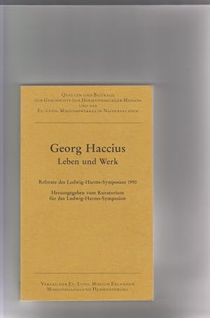 Bild des Verkufers fr Georg Haccius: Leben und Werk. Referate des Ludwig-Harms-Symposion 1990. bearb. von Reinhart Mller. Hrsg. vom Kuratorium fr das Ludwig-Harms-Symposion / Quellen und Beitrge zur Geschichte der Hermannsburger Mission ; Bd. 5 zum Verkauf von Elops e.V. Offene Hnde