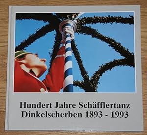 Bild des Verkufers fr Hundert Jahre Schefflertanz Dinkelscherben 1893 - 1993. zum Verkauf von Antiquariat Gallenberger