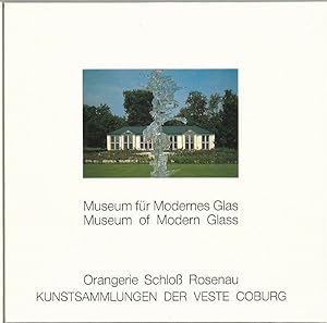 Bild des Verkufers fr Museum fr Modernes Glas   Museum of Modern Glass   Orangerie Schlo Rosenau Kunstsammlungen der Veste Coburg. zum Verkauf von Lewitz Antiquariat