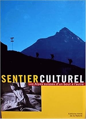 Seller image for Sentier Culturel: Les Alpes suisses d'un bout à l'autre for sale by Alplaus Books