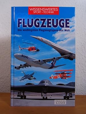 Flugzeuge. Die wichtigsten Flugzeugtypen der Welt