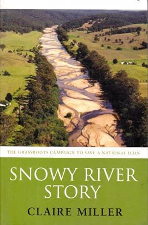 Seller image for Snowy River Story: Grassroots Campaign to Save a National Icon for sale by Goulds Book Arcade, Sydney