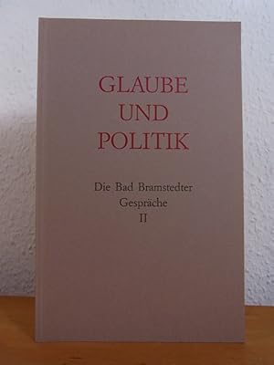 Imagen del vendedor de Glaube und Politik. Die Bad Bramstedter Gesprche II. Vortrge zum Dialog zwischen Kirche und Staat 1987 - 1988 a la venta por Antiquariat Weber