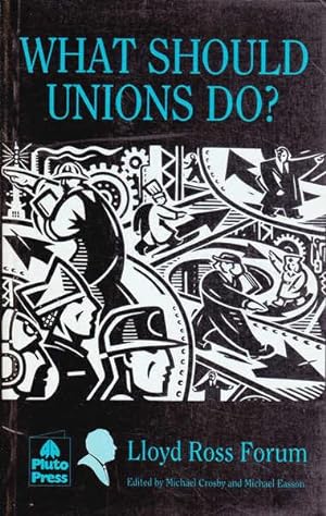 Seller image for What Should Unions Do? for sale by Goulds Book Arcade, Sydney